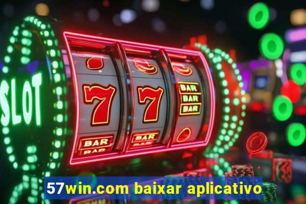 57win.com baixar aplicativo